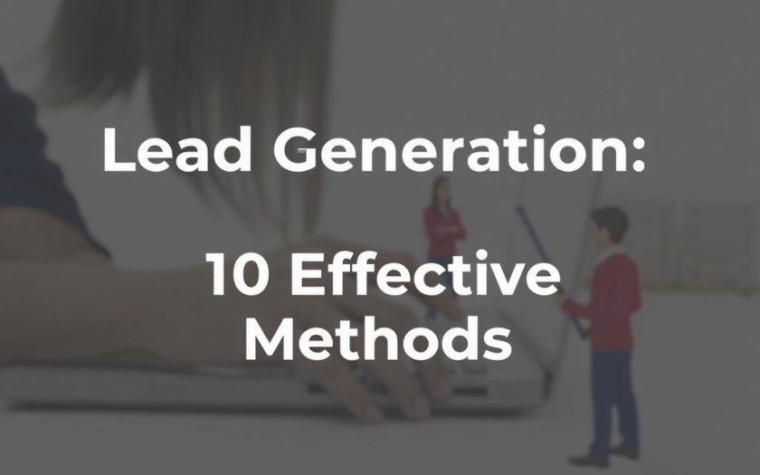 Генерация лидов: 10 рабочих методов — проверить каждую ступень воронки и начать получать запросы уже сегодня